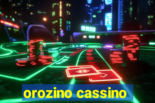 orozino cassino